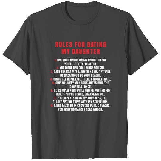 Dating - Rules For Dating My Daughter T Shirts