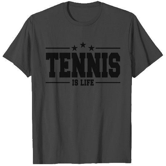 Tennis is life 1 T Shirts