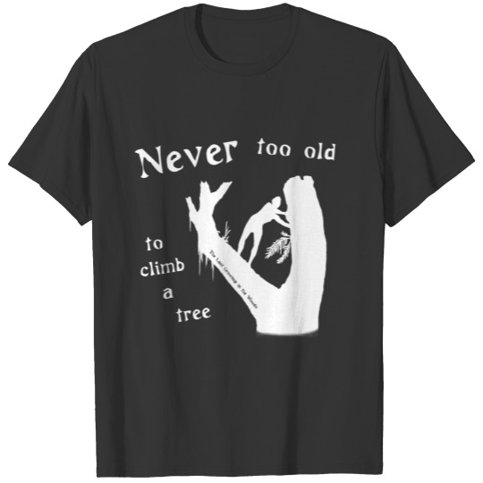 Never too Old 2 T-shirt