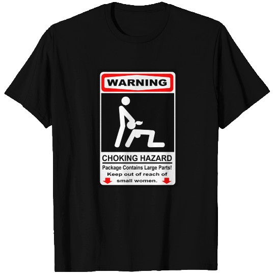WARNING CHOKING HAZARD T Shirts
