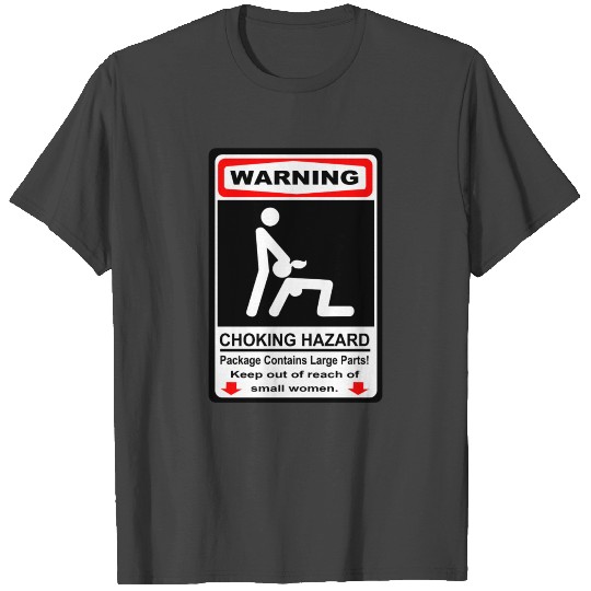 WARNING CHOKING HAZARD T Shirts