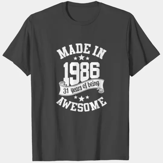 Made in 1986 awesome 30 years of being T Shirts