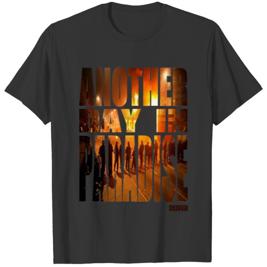 ANOTHER DAY IN PARADISE T-shirt