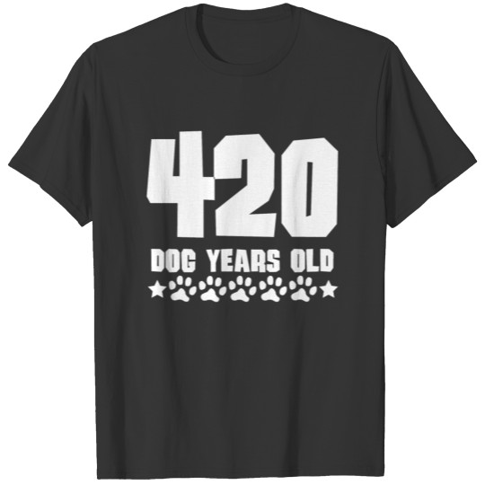 420 Dog Years Old Funny 60th Birthday T Shirts