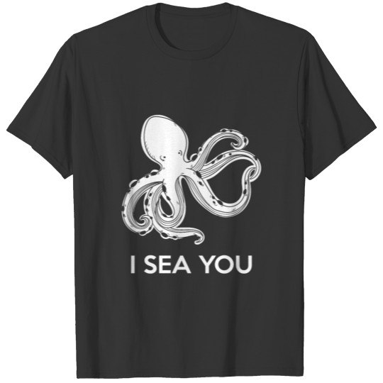 Octopus - I sea you T-shirt