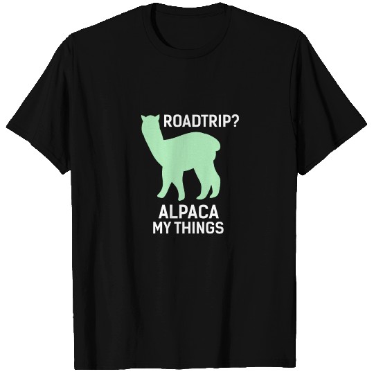 Alpacas - Road trip? Alpaca my things T Shirts