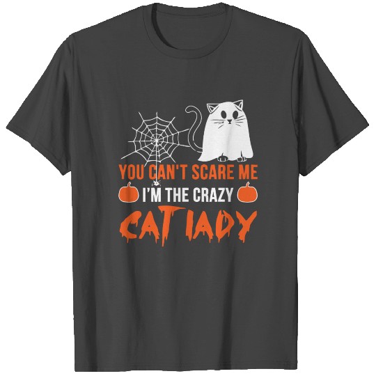 I'm the crazy Cat Lady T Shirts