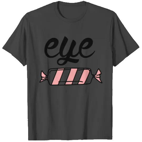 Eye Candy T Shirts