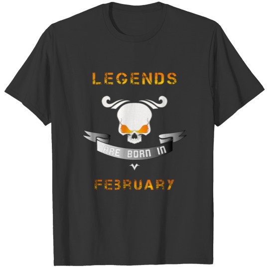 Legends are born in february T-shirt