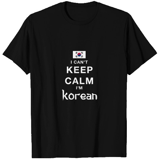 I CAN'T KEEP CALM I'M KOREAN T Shirts