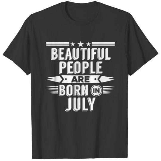 JULY Birthday beatiful people T-Shirt - Hoody T-shirt