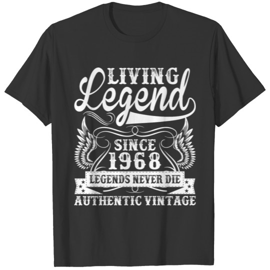 Living Legend Since 1968 Legends Never Die T Shirts