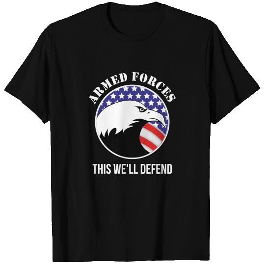 Armed Forces - Armed Forces. This we`ll defend T Shirts
