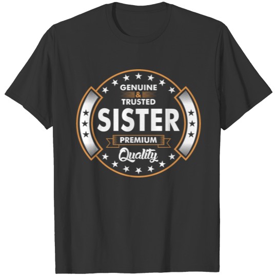 Genuine And Trusted Sister Premium Quality T-shirt