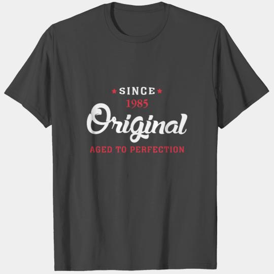 Since 1985 Original Aged To Perfection T Shirts