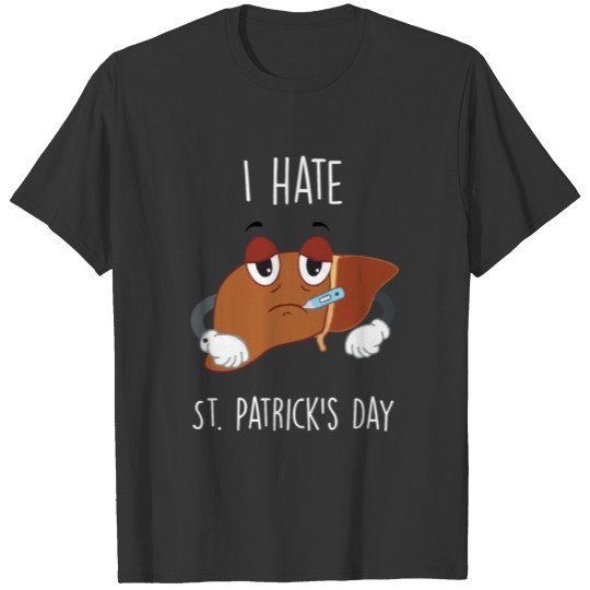 I hate St. Patrick's Day T-shirt