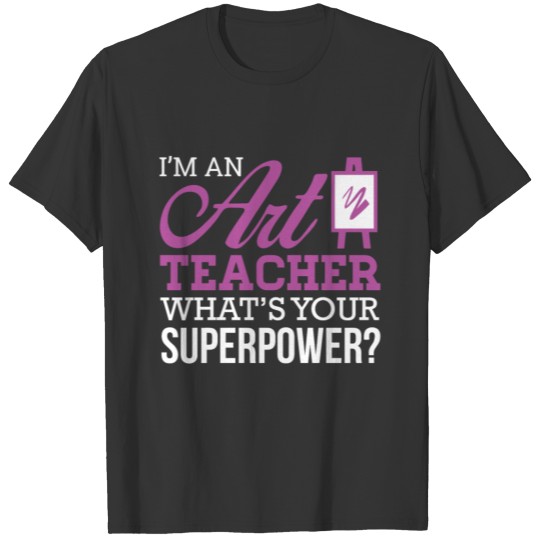 Art teacher power T-shirt