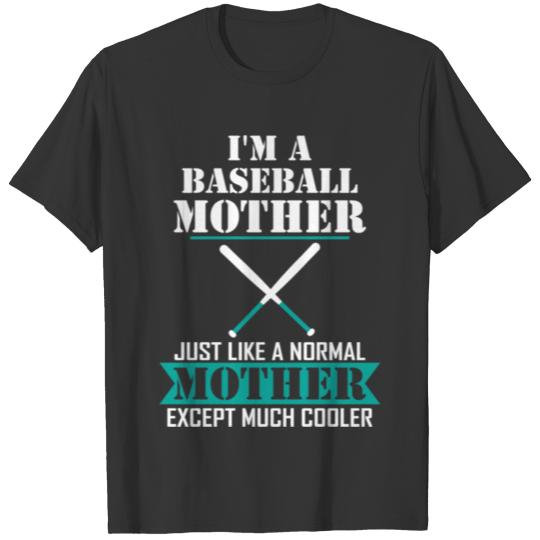Baseball Mother Just Like A Normal Mother T Shirts