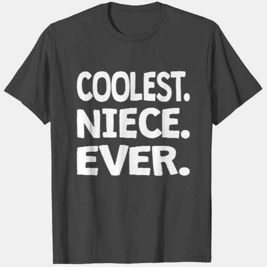 Coolest. Niece. Ever. T Shirts