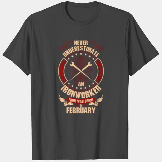 Never Underestimate An Ironworker Who Was Born In T Shirts
