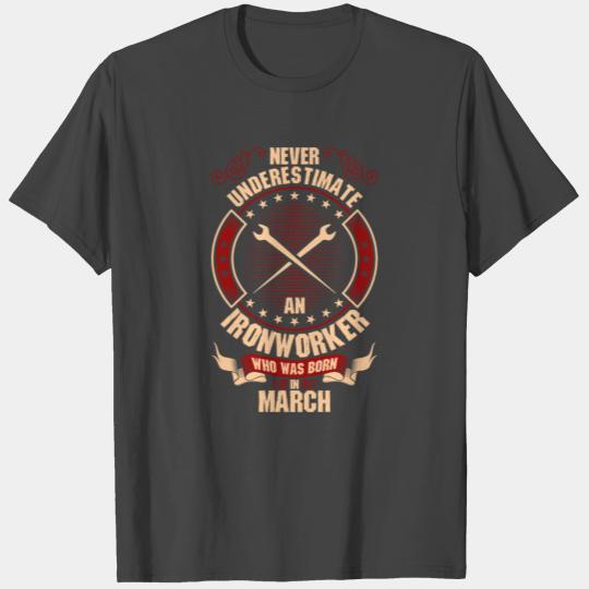Never Underestimate An Ironworker Who Was Born In T Shirts