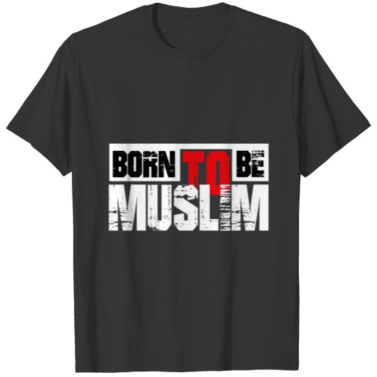 Born to Be Muslim T-shirt