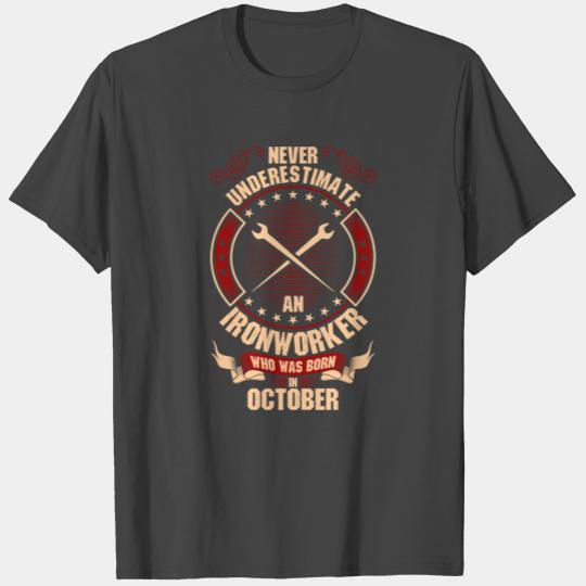 Never Underestimate An Ironworker Who Was Born In T Shirts