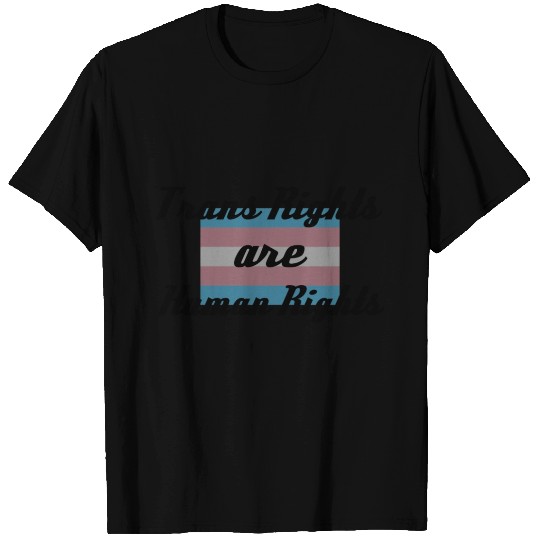 Trans Rights are Human Rights T Shirts