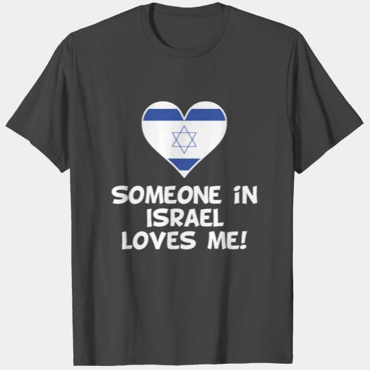 Someone In Israel Loves Me T Shirts