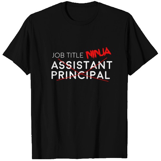 Assistant Principal -Job Title (xAssistant Princip T Shirts