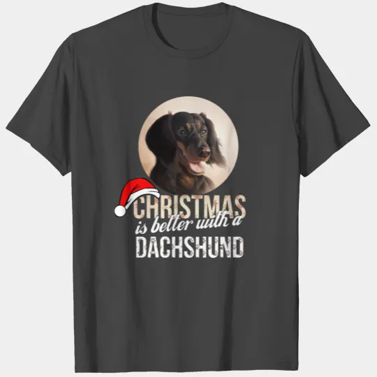 Dachshund - Christmas is better with a Dachshund T Shirts