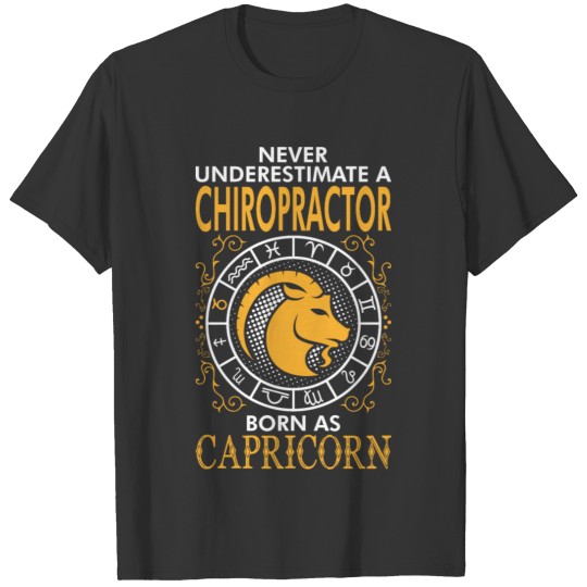 Never Underestimate A Chiropractor Born As Caprico T-shirt