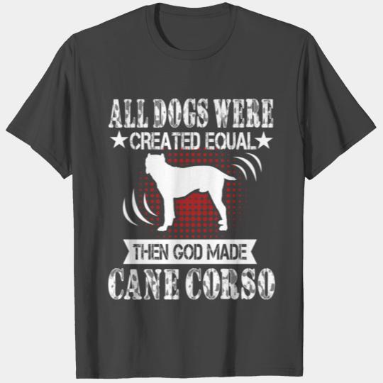 Created Equal God Made Cane Corso T Shirts