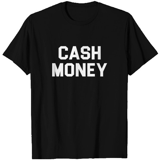 Cash money T Shirts