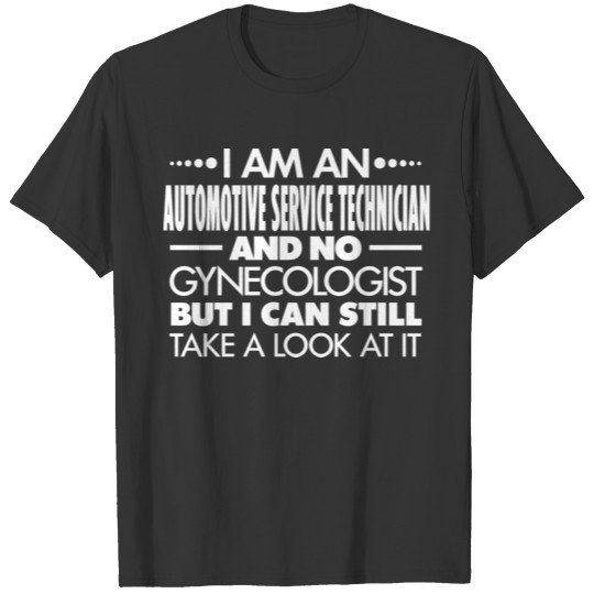 AUTOMOTIVE SERVICE TECHNICIAN - GYNECOLOGIST T-shirt