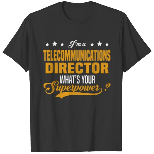 Telecommunications Director T-shirt