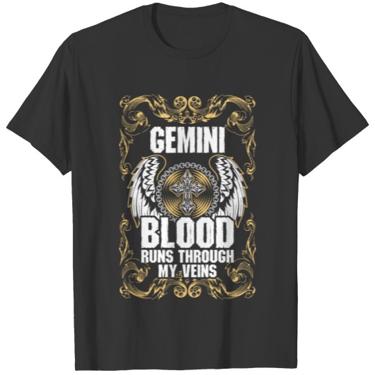 Gemini Blood Runs Through My Veins T-shirt