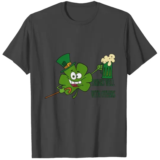 St. Patricks Irish Beer - Drinks Well With Others T Shirts
