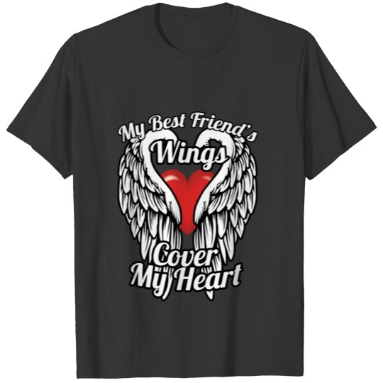 My best friend's wings cover my heart T-shirt