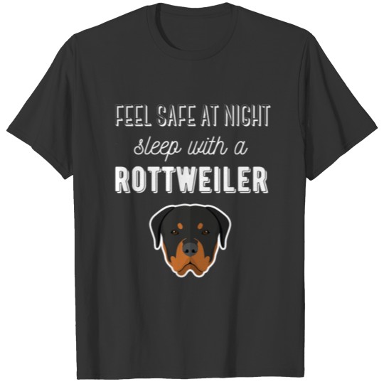 Rottweiler - Feel safe at night sleep with a Rottw T-shirt