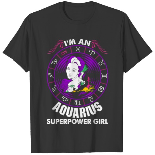 Im An Aquarius Superpower Girl T Shirts