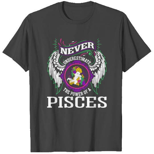 Never Underestimate The Power Of A Pisces T Shirts