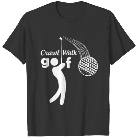 Crawl Walk Golf T-shirt