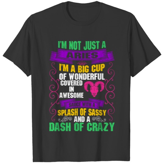 Im A Big Cup Of Wonderful Aries T-shirt