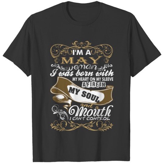Im A May Woman I Was Born With My Heart T-shirt