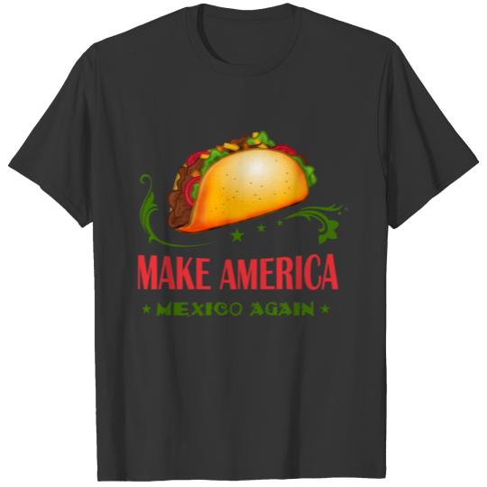 Make America Mexico Again T-shirt