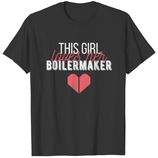 Boilermaker - This girl loves her boilermaker T Shirts