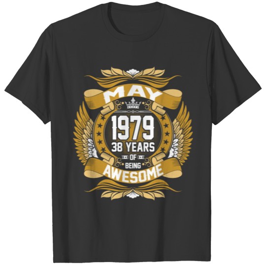 May 1979 38 Years Of Being Awesome T-shirt