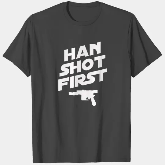 Han Shot First T Shirts