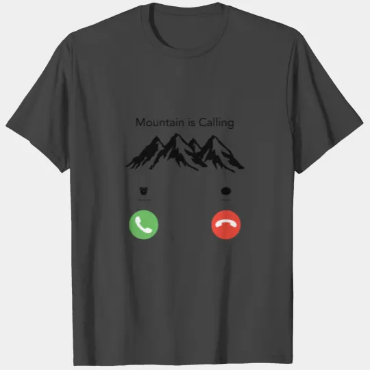 Mountain is Calling T Shirts